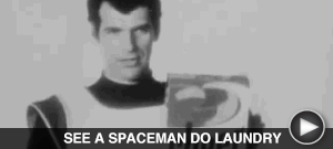 SEE A SPACEMAN DO LAUNDRY