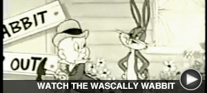 WATCH THE WASCALLY WABBIT
