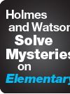 Holmes and Watson Solve Mysteries on Elementary