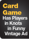 Card Game Has Players in Knots in Funny Vintage Ad