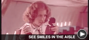 SEE SMILES IN THE AISLE