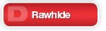 The Answer Is D Rawhide