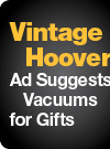 Vintage Hoover Ad Suggests Vacuums for Gifts?