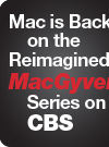 Mac is Back on the Reimagined MacGyver Series on CBS