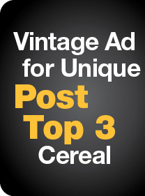 Vintage Ad for Unique Post Top 3 Cereal