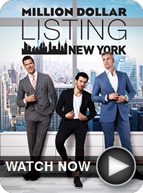 Bravo's Million Dollar Listing: 
New York - WATCH NOW