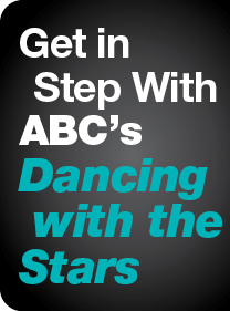 Get in Step With ABC's Dancing 
with the Stars
