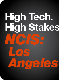 High Tech. High Stakes. NCIS: Los Angeles