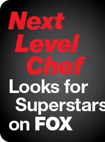 Next Level Chef Looks for Superstars on FOX