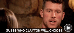 GUESS WHO CLAYTON WILL CHOOSE here…