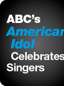 ABC's American Idol 
Celebrates Singers