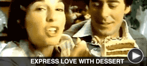 EXPRESS LOVE WITH DESSERT here 