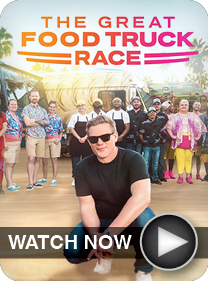 The Great Food Truck Race - WATCH NOW