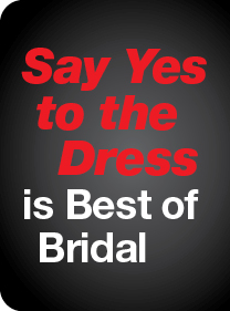 Say Yes to the Dress is Best of 
Bridal