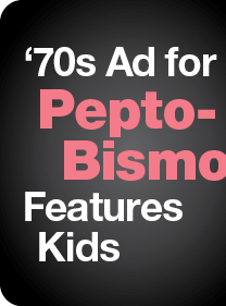 '70s Ad for Pepto-Bismol Features Kids