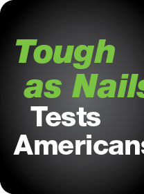 Tough as Nails Tests Americans