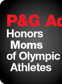 P&G Ad Honors Moms of Olympic Athletes