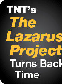 TNT's The Lazarus Project Turns Back Time