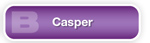The Answer Is B Casper