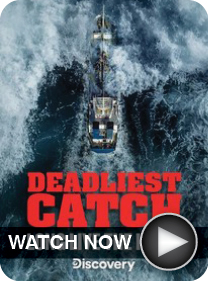 Discovery's Deadliest Catch - WATCH NOW