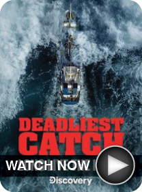 Discovery's Deadliest Catch - WATCH NOW