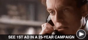 SEE 1ST AD IN A 25-YEAR CAMPAIGN here 