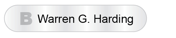The Answer Is B -  Warren G. Harding