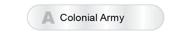 The Answer Is A - Colonial Army