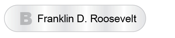 The Answer Is B -  Franklin D. Roosevelt