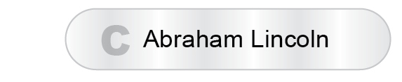 The Answer Is C - Abraham Lincoln