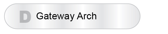 The Answer Is D - Gateway Arch